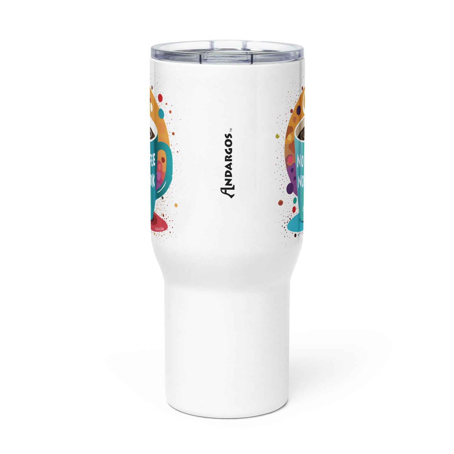 Andargos "No Coffee No Work" 25 Oz Stainless Steel Travel Mug