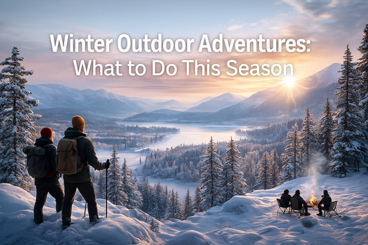 Winter Outdoor Adventures: What to Do This Season